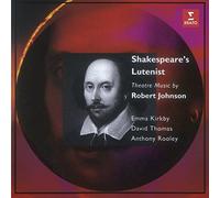 Emma Kirkby, David Thomas, Anthony Rooley - Shakespeare's Lutenist - Theatre Music by Robert Johnson (Originals)