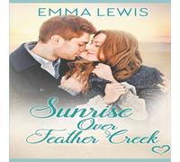 Emma Lewis Sunrise Over Feather Cr Sweet Romance Paperback Book Emma Lewis Multicolor