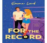 Emma Lord For the Record : Escape into a heartfelt rivals to lovers romance Emma Lord Multicolor