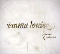 Emma Louise - Full Hearts And Empty Rooms
