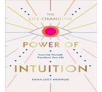 Emma Lucy Knowles The Life-Changing Power of Intuition Hardback Book Emma Lucy Knowles Multicolor