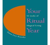 Emma Lucy Knowles Your Ritual Year Hardback Book Emma Lucy Knowles Multicolor