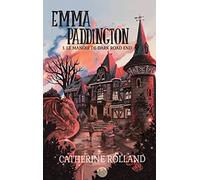 Emma Paddington (tome 1): Le manoir de Dark Road End