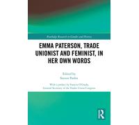 Emma Paterson, Trade Unionist and Feminist, In Her Own Words