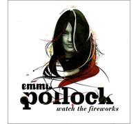 Emma Pollock - Watch the Fireworks by Emma Pollock (2007-09-11)