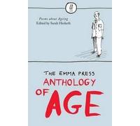Emma Press Anthology of Age, The: Poems About Ageing (The Emma Press Poetry Anthologies)