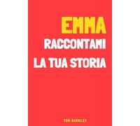Emma, raccontami la tua storia