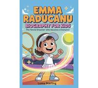Emma Raducanu Biography for Kids: The Tennis Dreamer Who Became a Champion