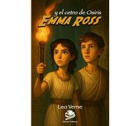 Emma Ross y el cetro de Osiris (Emma Ross, arqueóloga adolescente)
