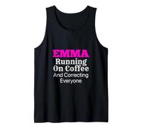 Emma Running on Coffee and Correcting Everyone Funny Quote Tank Top