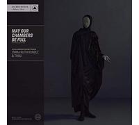 EMMA RUTH RUNDLE & THOU - MAY OUR CHAMBERS BE FULL