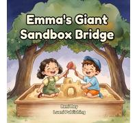 Emma’s Giant Sandbox Bridge: A Calming Story & Sharing Mindfulness Book for Toddlers and Kids Ages 3-5