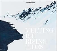 Emma Stibbon: Melting Ice / Rising Tides
