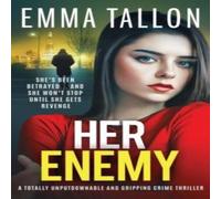 Emma Tallon Her Enemy: A totally unputdownable & gripping crime thriller Emma Tallon Multicolor