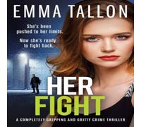 Emma Tallon Her Fight: A completely gripping & gritty crime thriller Emma Tallon Multicolor