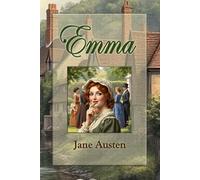 Emma: The Classic Historical Romance