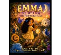 Emma: The Little Girl Who Forgot Her Magic