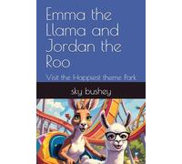 Emma the Llama and Jordan the Roo: Visit the Happiest theme Park