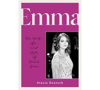 Emma: The Work, Life, and Style of Emma Stone