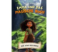Emma und das magische Buch (Band 2) - Der Wind der Berge: Kinderbücher 6-10 Jahre (Vor- und erstes Selbstlesen, Mädchen, Junge)
