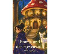 Emma und der Hexenwald: Kinderbuch ab 8 Jahren - Abenteuer, Magie und Freundschaft: 1 (Emma, das Vampirmädchen)