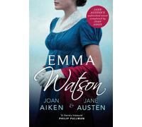Emma Watson : Jane Austen's Unfinished Novel Completed by Joan Aiken and Jane Austen