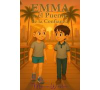 Emma y el Puente de la Confianza: Un Viaje Mágico para Descubrir la Confianza y la Calma