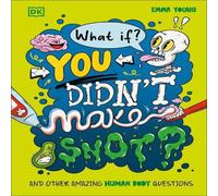 Emma Young What If... You Didn't Make Snot? : & Other Amazing Human Body Emma Young Multicolor