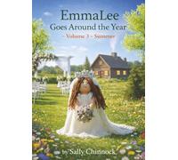 EmmaLee Goes Around the Year - Volume 3: Summer: A Hand-Knitted Doll, Her Wedding Day, and a Summer Wardrobe of Patterns