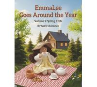 EmmaLee Goes Around Year: - Volume 2 Spring Knits (EmmaLee Goes Around the Year)