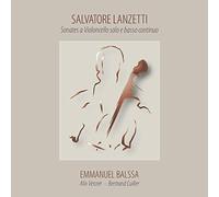 Emmanuel Balssa - Lanzetti: Sonates a Violoncello solo e Basso continuo