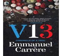 Emmanuel Carrere V13 : Chronicle of a Trial Hardback Book Emmanuel Carrere Multicolor