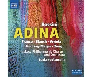 Emmanuel Franco; Sara Blanch; Cesar Arrieta; Aaron-Godfrey Mayes; Shi Zong; Gianluca Ascheri; Krakow Philharmonic Chorus; Marcin Wrobel; Krakow Philharmonic Orchestra; Luciano Acocella - Gioachino Rossini: Adina