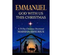 Emmanuel: God With Us This Christmas: A 31-Day Christmas Devotional