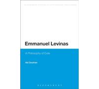 Emmanuel Levinas: A Philosophy of Exile (Bloomsbury Studies in Continental Philosophy)