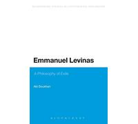 Emmanuel Levinas: A Philosophy of Exile (Continuum Studies in Continental Philosophy)