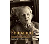 Emmanuel: Levinas and Variations on God with Us