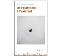 Emmanuel Levinas: de l'Existence a l'Existant (Bibliotheque Des Textes Philosophiques - Poche)