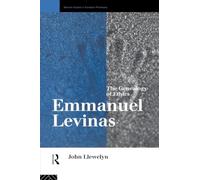 Emmanuel Levinas: The Genealogy of Ethics (Warwick Studies in European Philosophy)