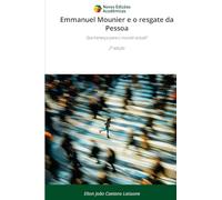 Emmanuel Mounier e o resgate da Pessoa: Que herança para o mundo actual?2ª edição