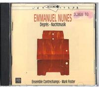 Emmanuel Nunes: Degrés/Nachtmusik