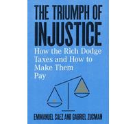 Emmanuel Saez Gabriel Zucman The Triumph of Injustice (Hardback) (US IMPORT)