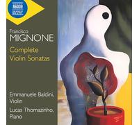 Emmanuele Baldini; Lucas Thomazinho - Francisco Mignone: Complete Violin Sonatas