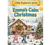 Emma's Calm Christmas: For Highly Sensitive Kids - A Calm Coloring Story | One Sentence Per Page, Companion on Every Page (LITTLE EXPLORERS)