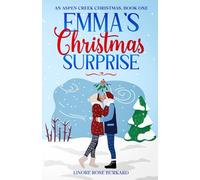Emma's Christmas Surprise: Heartwarming Christian Christmas Romance: An Aspen Creek Christmas, Book 1 (An Aspen Creek Christmas: Heartwarming Christian Christmas Love Stories)
