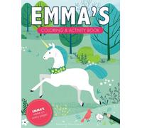 Emma's Coloring & Activity Book: A Personalized Gift For Emma - Her Name on Every Page (Personalized Coloring Pages)