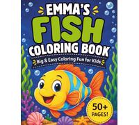 Emma's Fish Coloring Book: Big & Easy Fish Coloring Fun for Kids of All Ages
