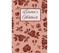 Emma's Notebook: Pretty Lace Cover Notebook | 6 x 9 inches