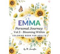Emma's Personal Coloring Journey: Vol3- Blooming Within: A Personalized Bold and Easy Coloring Book for Adults Featuring Flowers, Butterflies, and Relaxing Nature Designs (EMMA's Personal Journey)