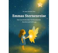 Emmas Sternenreise: Eine Geschichte über Tierfreundschaft, Abschied und Hoffnung